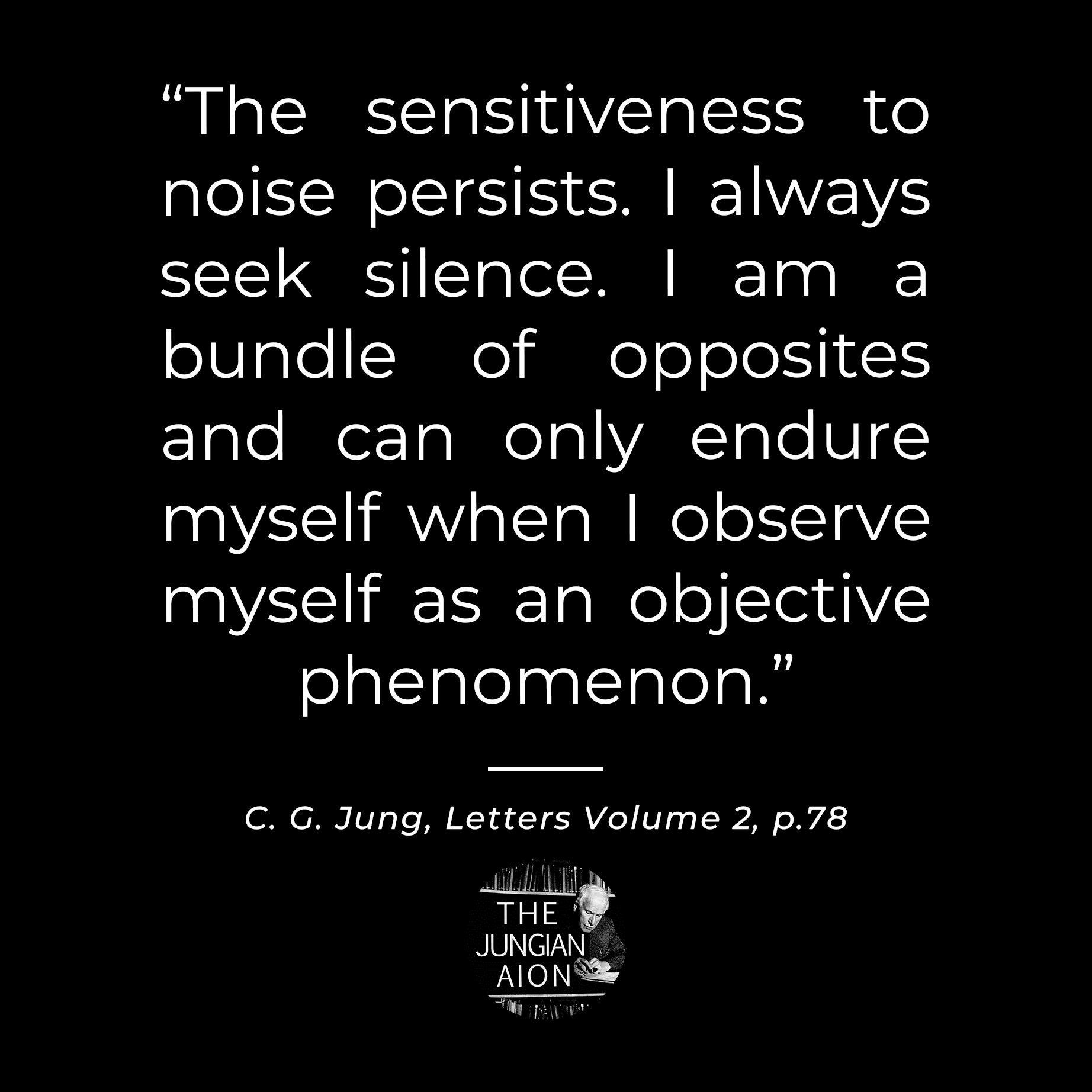 “I Always Seek Silence”